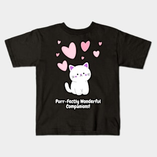 Purr-Fectly Wonderful Companions! Kids T-Shirt